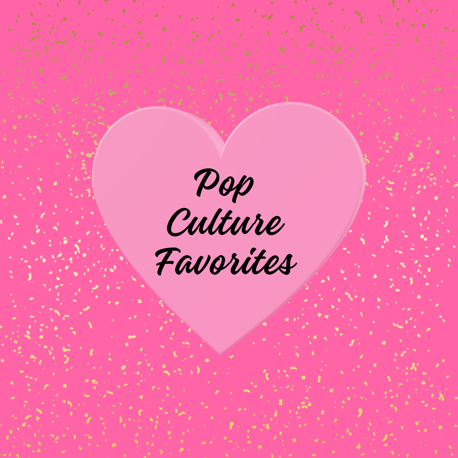 Pop Culture Favorites